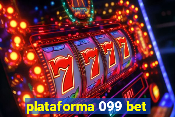 plataforma 099 bet